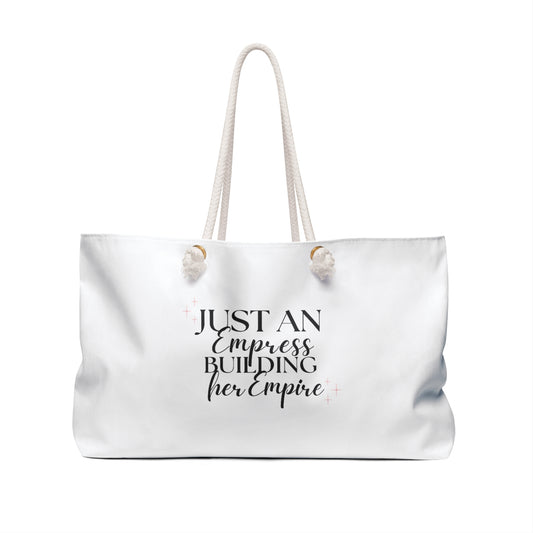 Just an Empress Building her Empire" Weekender Beach Bag - White - Oversized & Durable