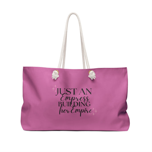 "Just an Empress Building her Empire" Weekender Beach Bag - Oversized & Durable