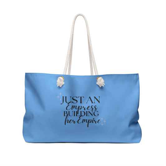 Just an Empress Building her Empire" Weekender Beach Bag - Light Blue - Oversized & Durable