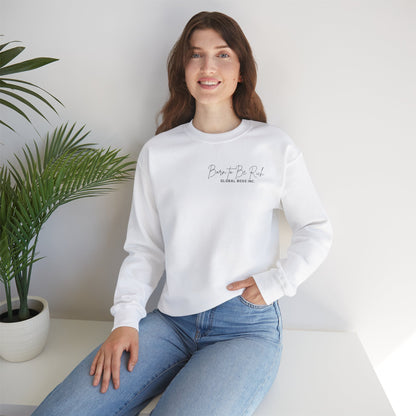 Global Boss Inc. Born to Be RICH Heavy Blend™ Crewneck Sweatshirt | Comfort & Style