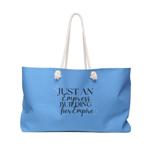 Just an Empress Building her Empire" Weekender Beach Bag - Light Blue - Oversized & Durable
