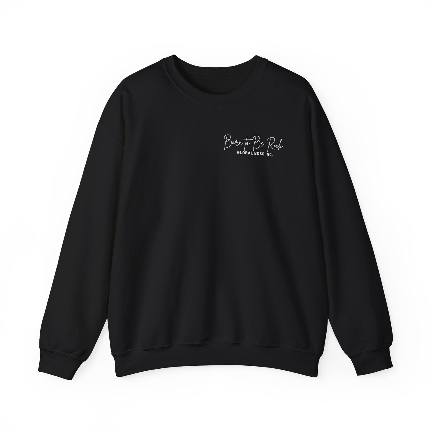 Global Boss Inc. Born to Be RICH Heavy Blend™ Crewneck Sweatshirt | Comfort & Style
