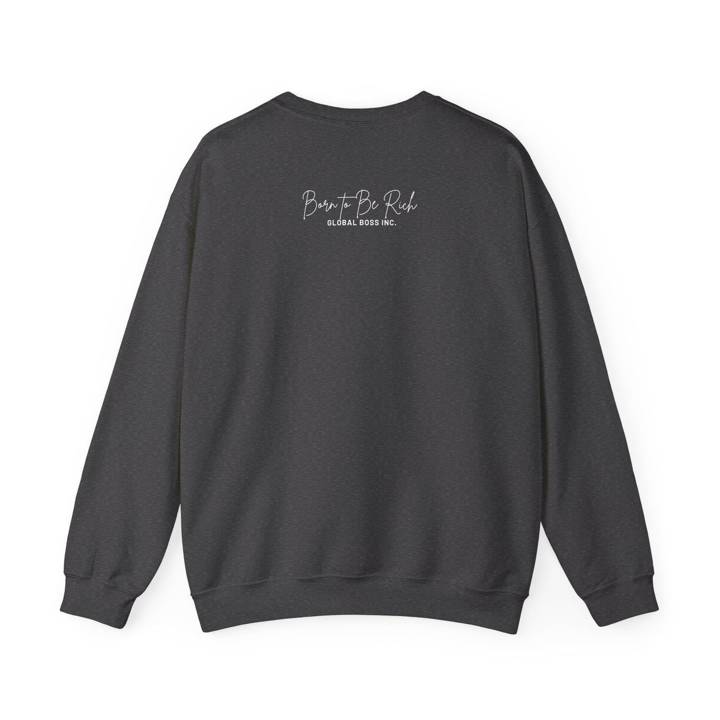 Global Boss Inc. Born to Be RICH Heavy Blend™ Crewneck Sweatshirt | Comfort & Style