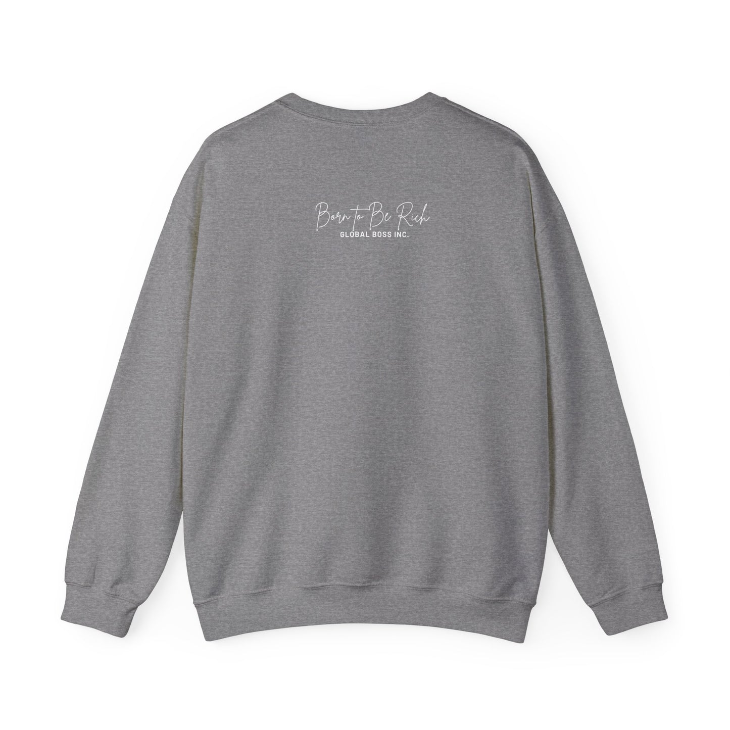 Global Boss Inc. Born to Be RICH Heavy Blend™ Crewneck Sweatshirt | Comfort & Style