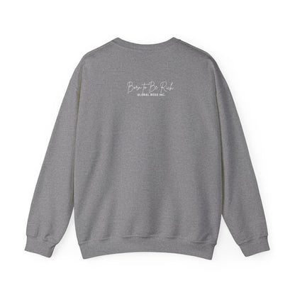 Global Boss Inc. Born to Be RICH Heavy Blend™ Crewneck Sweatshirt | Comfort & Style