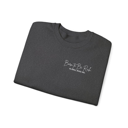 Global Boss Inc. Born to Be RICH Heavy Blend™ Crewneck Sweatshirt | Comfort & Style