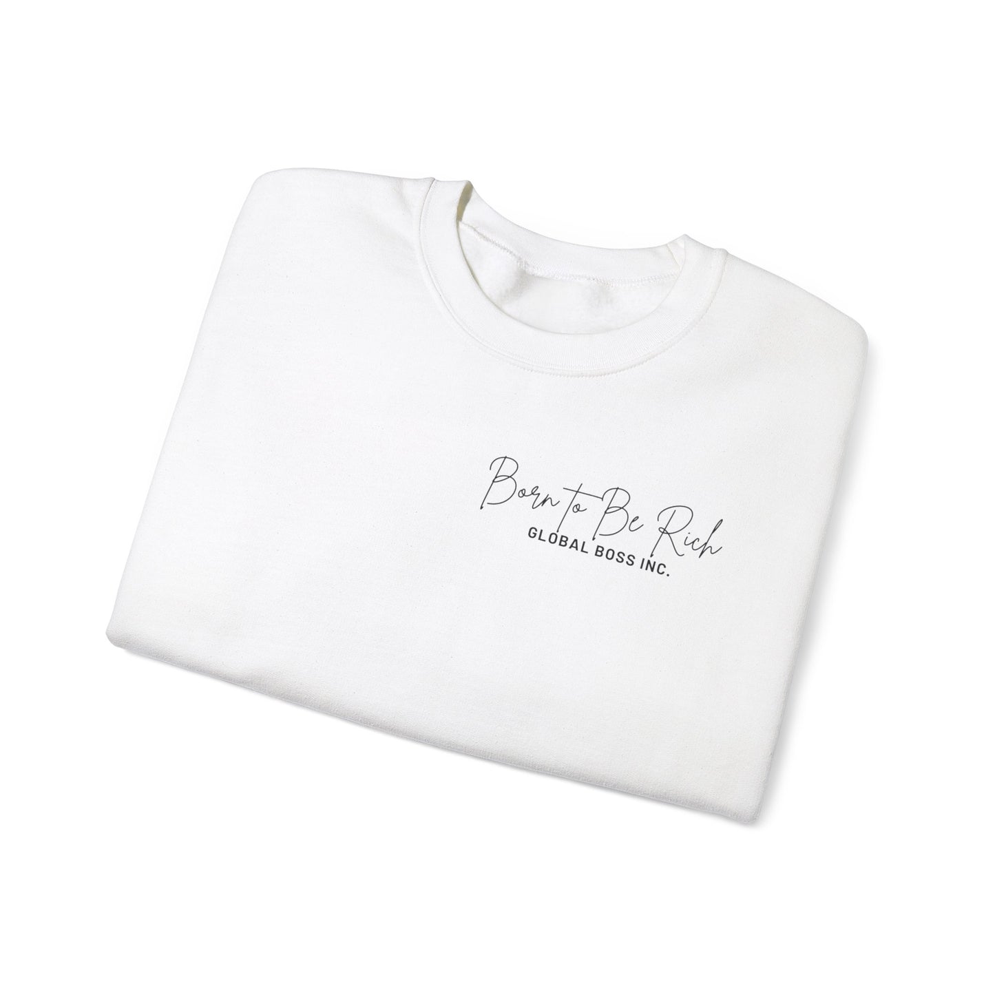 Global Boss Inc. Born to Be RICH Heavy Blend™ Crewneck Sweatshirt | Comfort & Style