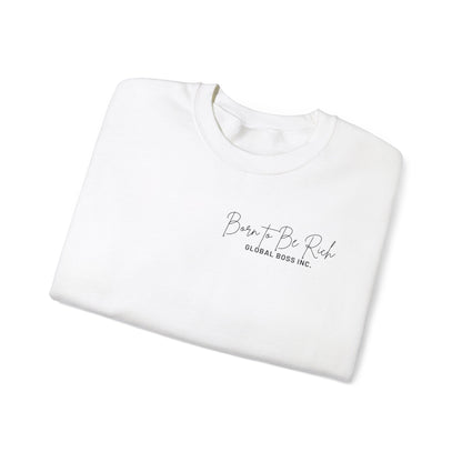 Global Boss Inc. Born to Be RICH Heavy Blend™ Crewneck Sweatshirt | Comfort & Style