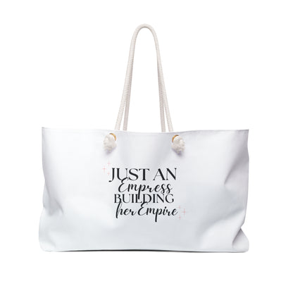 Just an Empress Building her Empire" Weekender Beach Bag - White - Oversized & Durable