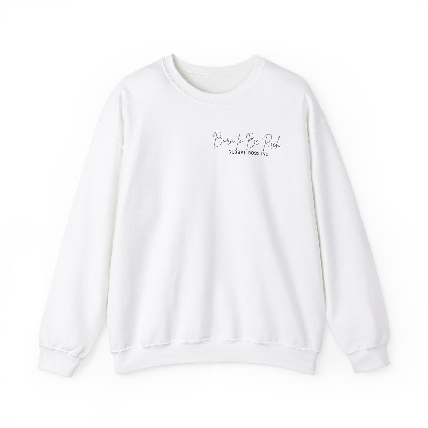 Global Boss Inc. Born to Be RICH Heavy Blend™ Crewneck Sweatshirt | Comfort & Style