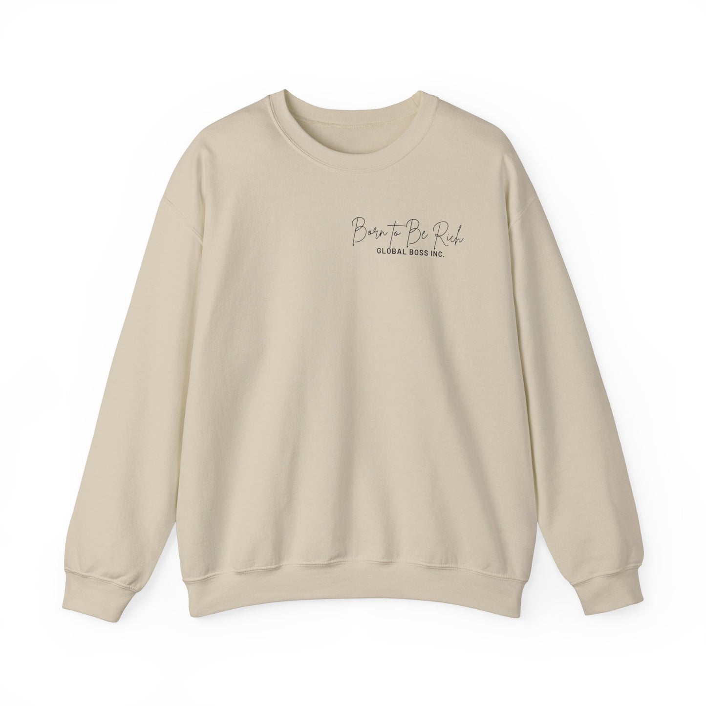 Global Boss Inc. Born to Be RICH Heavy Blend™ Crewneck Sweatshirt | Comfort & Style
