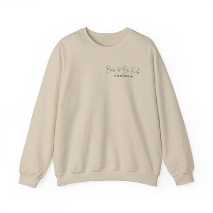 Global Boss Inc. Born to Be RICH Heavy Blend™ Crewneck Sweatshirt | Comfort & Style