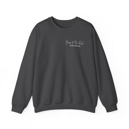 Global Boss Inc. Born to Be RICH Heavy Blend™ Crewneck Sweatshirt | Comfort & Style
