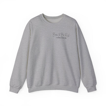 Global Boss Inc. Born to Be RICH Heavy Blend™ Crewneck Sweatshirt | Comfort & Style